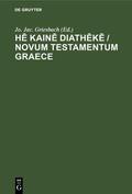 Griesbach |  He kaine diatheke / Novum Testamentum Graece | eBook | Sack Fachmedien