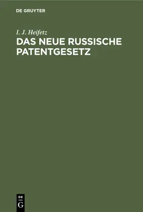 Heifetz |  Das neue russische Patentgesetz | Buch |  Sack Fachmedien