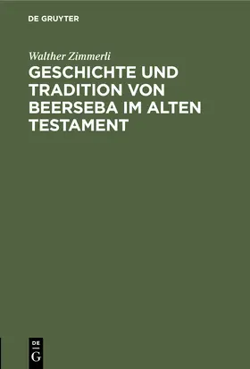 Zimmerli |  Geschichte und Tradition von Beerseba im alten Testament | Buch |  Sack Fachmedien