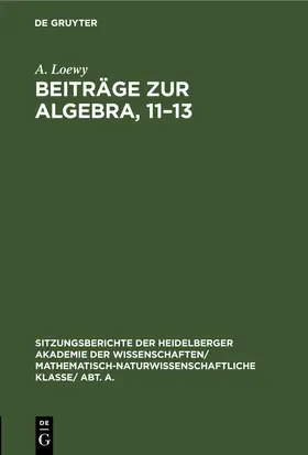 Loewy |  Beiträge zur Algebra, 11–13 | eBook | Sack Fachmedien