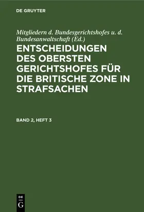 Entscheidungen des Obersten Gerichtshofes für die Britische Zone in Strafsachen. Band 2, Heft 3 | Buch | 978-3-11-245987-4 | www.sack.de