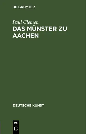 Clemen |  Das Münster zu Aachen | eBook | Sack Fachmedien
