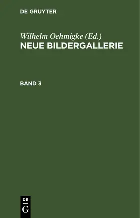 Oehmigke | Neue Bildergallerie. Band 3 | E-Book | www.sack.de