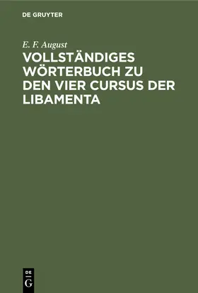August / Selckmann |  Vollständiges Wörterbuch zu den vier Cursus der Libamenta | Buch |  Sack Fachmedien