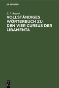 August / Selckmann |  Vollständiges Wörterbuch zu den vier Cursus der Libamenta | Buch |  Sack Fachmedien