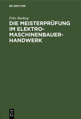 Raskop | Die Meisterprüfung im Elektro-Maschinenbauer-Handwerk | E-Book | sack.de