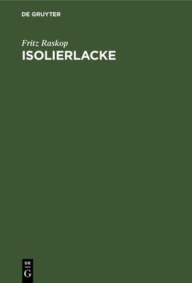 Raskop | Isolierlacke | Buch | 978-3-11-246135-8 | sack.de