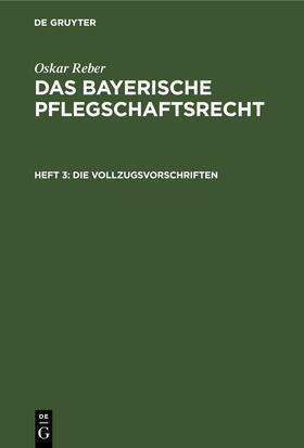 Reber | Die Vollzugsvorschriften | Buch | 978-3-11-246341-3 | sack.de