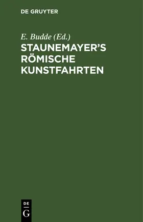 Budde |  Staunemayer's römische Kunstfahrten | Buch |  Sack Fachmedien
