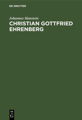 Hanstein | Christian Gottfried Ehrenberg | Buch | 978-3-11-246361-1 | sack.de