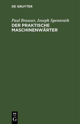 Brauser / Spennrath / Bock |  Der praktische Maschinenwärter | Buch |  Sack Fachmedien