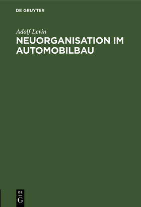 Levin | Neuorganisation im Automobilbau | Buch | 978-3-11-246381-9 | sack.de