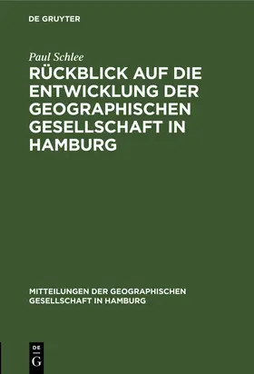 Schlee | Rückblick auf die Entwicklung der Geographischen Gesellschaft in Hamburg | Buch | 978-3-11-246401-4 | www.sack.de