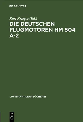 Krieger |  Die deutschen Flugmotoren HM 504 A-2 | eBook | Sack Fachmedien