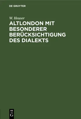 Heuser | Altlondon mit besonderer Berücksichtigung des Dialekts | E-Book | www.sack.de