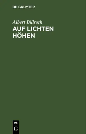 Billroth | Auf lichten Höhen | E-Book | www.sack.de