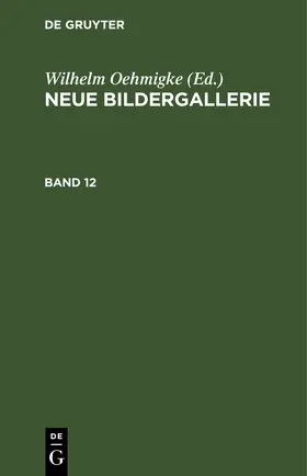 Oehmigke | Neue Bildergallerie. Band 12 | E-Book | www.sack.de