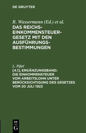 Pißel |  Die Einkommensteuer vom Arbeitslohn unter Berücksichtigung des Gesetzes vom 20 Juli 1922 | Buch |  Sack Fachmedien