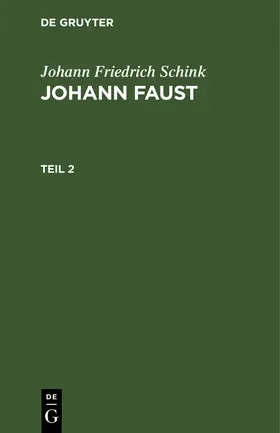 Schink |  Johann Friedrich Schink: Johann Faust. Teil 2 | Buch |  Sack Fachmedien
