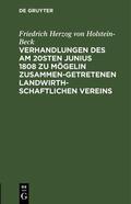 Holstein-Beck |  Verhandlungen des am 20sten Junius 1808 zu Mögelin zusammengetretenen landwirthschaftlichen Vereins | Buch |  Sack Fachmedien