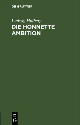 Holberg | Die honnette Ambition | E-Book | www.sack.de