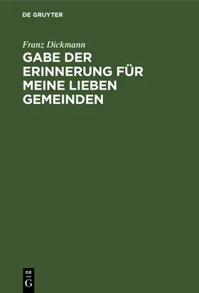 Dickmann |  Gabe der Erinnerung für meine lieben Gemeinden | Buch |  Sack Fachmedien