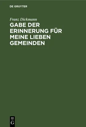 Dickmann |  Gabe der Erinnerung für meine lieben Gemeinden | eBook | Sack Fachmedien