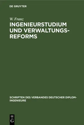 Franz |  Ingenieurstudium und Verwaltungsreforms | eBook | Sack Fachmedien