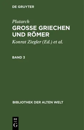 Ziegler / Plutarch / Wuhrmann |  Plutarch: Grosse Griechen und Römer. Band 3 | eBook | Sack Fachmedien