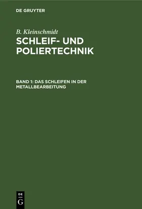 Kleinschmidt | Das Schleifen in der Metallbearbeitung | Buch | 978-3-11-246741-1 | www.sack.de