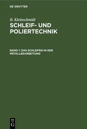 Kleinschmidt |  Das Schleifen in der Metallbearbeitung | eBook | Sack Fachmedien