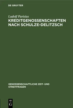 Parisius | Kreditgenossenschaften nach Schulze-Delitzsch | Buch | 978-3-11-246785-5 | www.sack.de