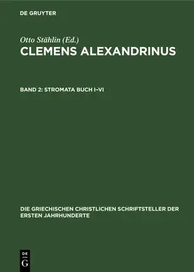 Stählin |  Stromata Buch I-VI | Buch |  Sack Fachmedien