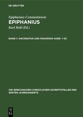 Holl / Constantiensis |  Ancoratus und Panarion Haer. 1–33 | eBook | Sack Fachmedien