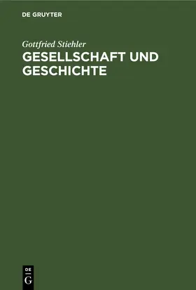 Stiehler | Gesellschaft und Geschichte | E-Book | www.sack.de