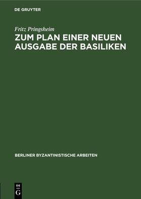Pringsheim | Zum Plan einer neuen Ausgabe der Basiliken | E-Book | sack.de