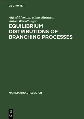 Liemant / Wakolbinger / Matthes | Equilibrium Distributions of Branching Processes | Buch | 978-3-11-247179-1 | sack.de