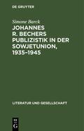 Barck |  Johannes R. Bechers Publizistik in der Sowjetunion, 1935¿1945 | Buch |  Sack Fachmedien