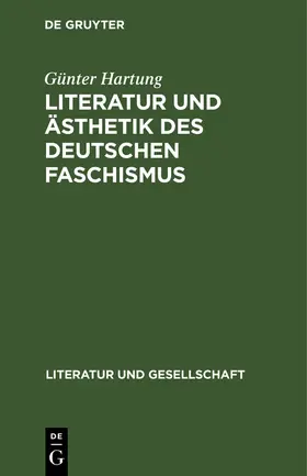 Hartung | Literatur und Ästhetik des deutschen Faschismus | Buch | 978-3-11-247205-7 | sack.de