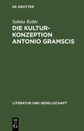 Kebir |  Die Kulturkonzeption Antonio Gramscis | eBook | Sack Fachmedien