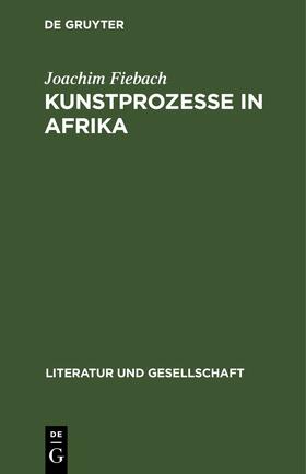 Fiebach |  Kunstprozesse in Afrika | Buch |  Sack Fachmedien