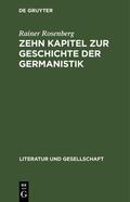 Rosenberg |  Zehn Kapitel zur Geschichte der Germanistik | Buch |  Sack Fachmedien