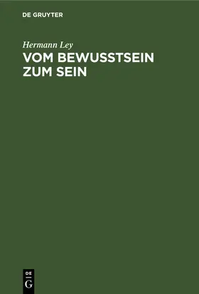 Ley |  Vom Bewußtsein zum Sein | eBook | Sack Fachmedien