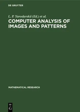 Yaroslavskii / Wilhelmi / Rosenfeld | Computer Analysis of Images and Patterns | Buch | 978-3-11-247317-7 | sack.de