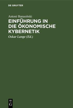 Banasinski / Banasinski / Lange |  Einführung in die ökonomische Kybernetik | eBook | Sack Fachmedien