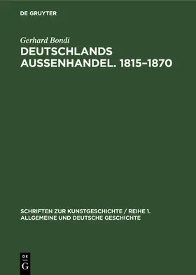 Bondi |  Deutschlands Aussenhandel. 1815-1870 | Buch |  Sack Fachmedien