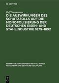 Sonnemann |  Die Auswirkungen des Schutzzolls auf die Monopolisierung der Deutschen Eisen- und Stahlindustrie 1879–1892 | eBook | Sack Fachmedien
