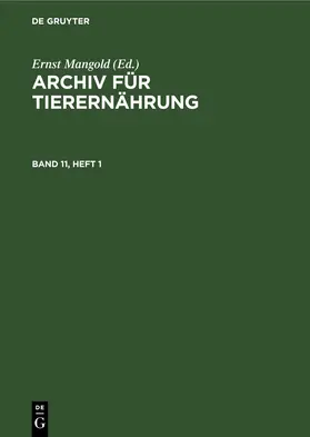 Mangold |  Archiv für Tierernährung. Band 11, Heft 1 | eBook | Sack Fachmedien