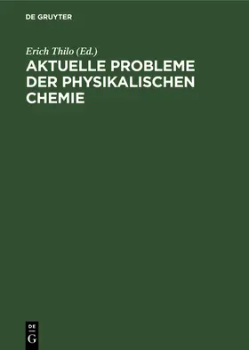 Thilo |  Aktuelle Probleme der physikalischen Chemie | Buch |  Sack Fachmedien