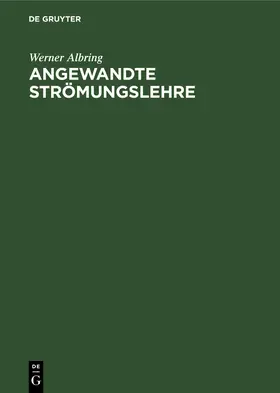 Albring | Angewandte Strömungslehre | Buch | 978-3-11-247767-0 | www.sack.de